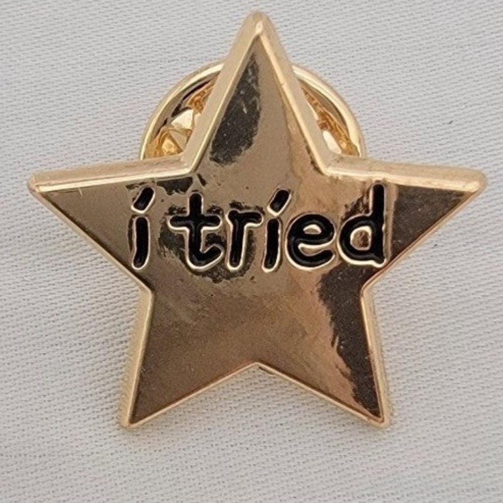 "I TRIED" funny gold star Pin
